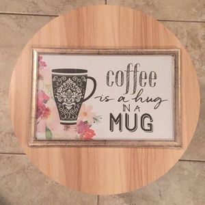 NWT Coffee is a Hug in a Mug Frame Glass Wall Art